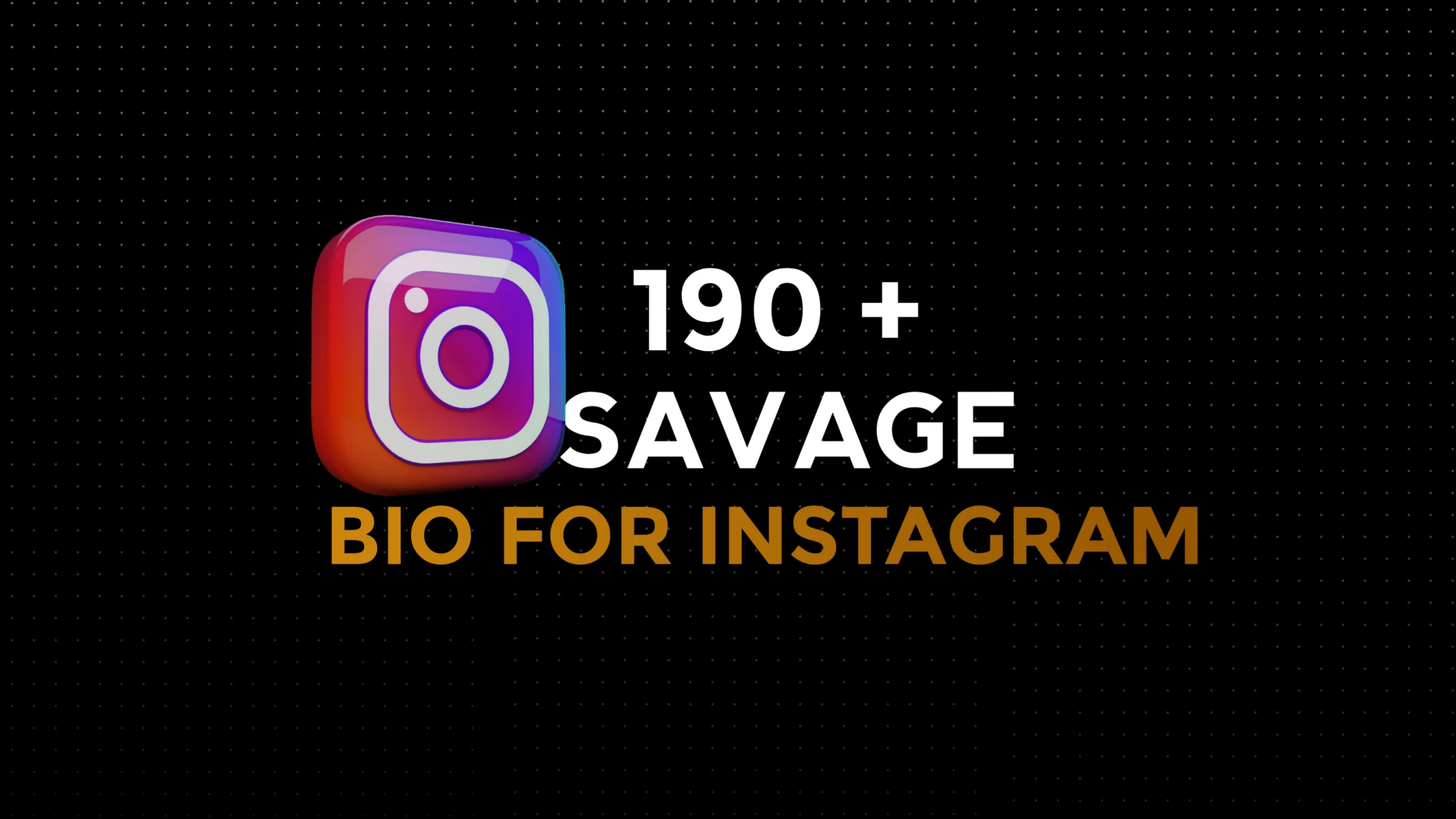 190 Savage And Sarcastic Bio For Instagram For Boy & Girl