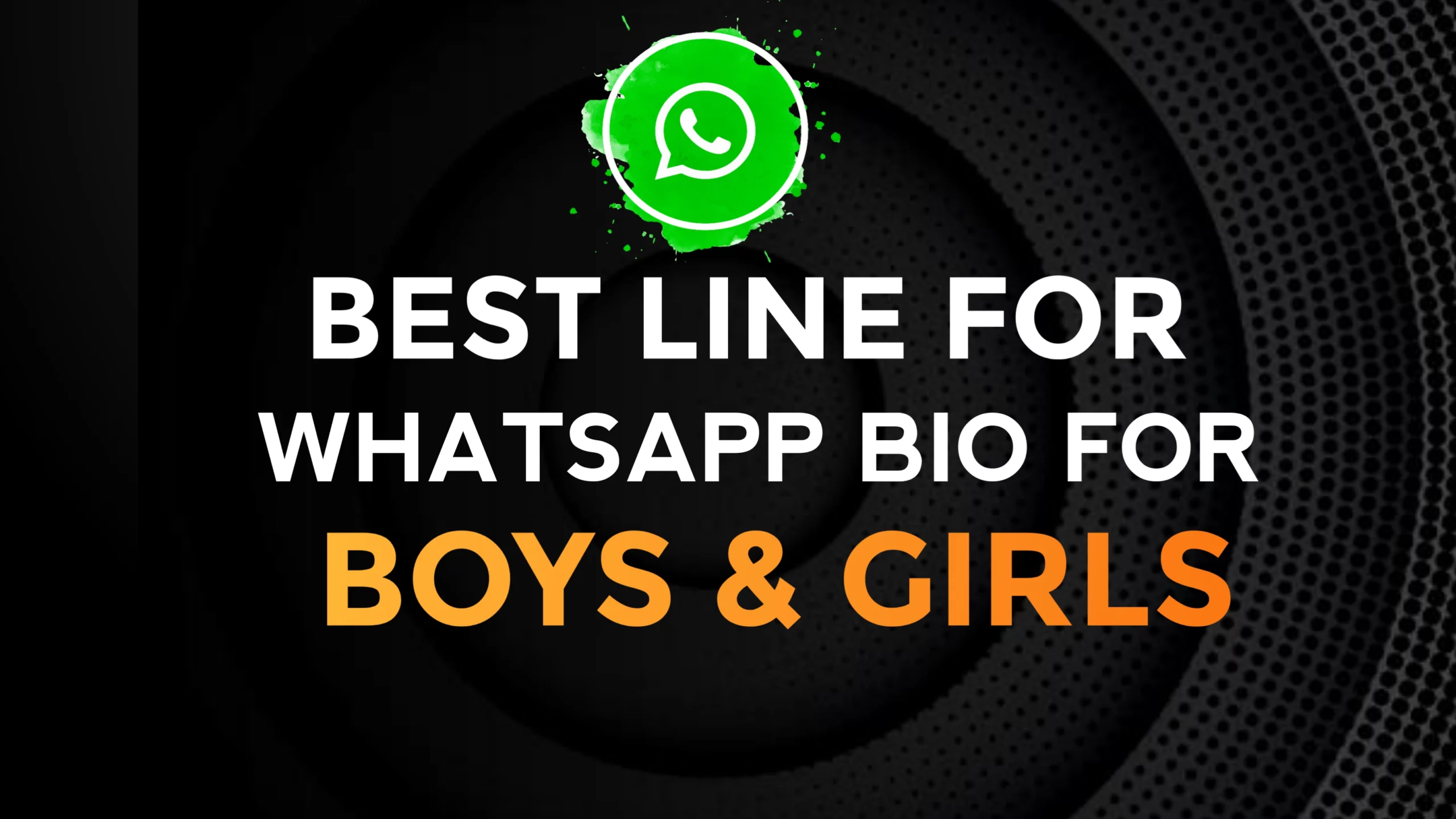Best Lines For Whatsapp Bio For Boy&Girl That Will Rock Your Bio
