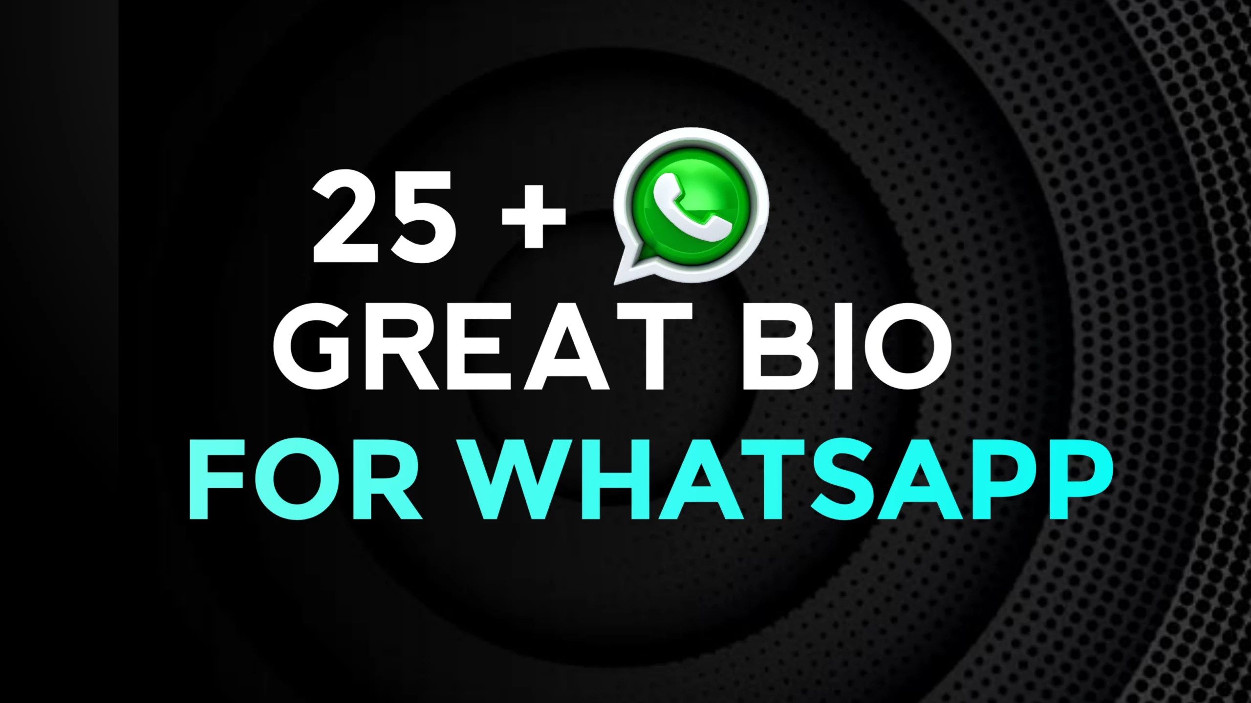 25+ Great Whatsapp Bio Ideas For Boys & Girls