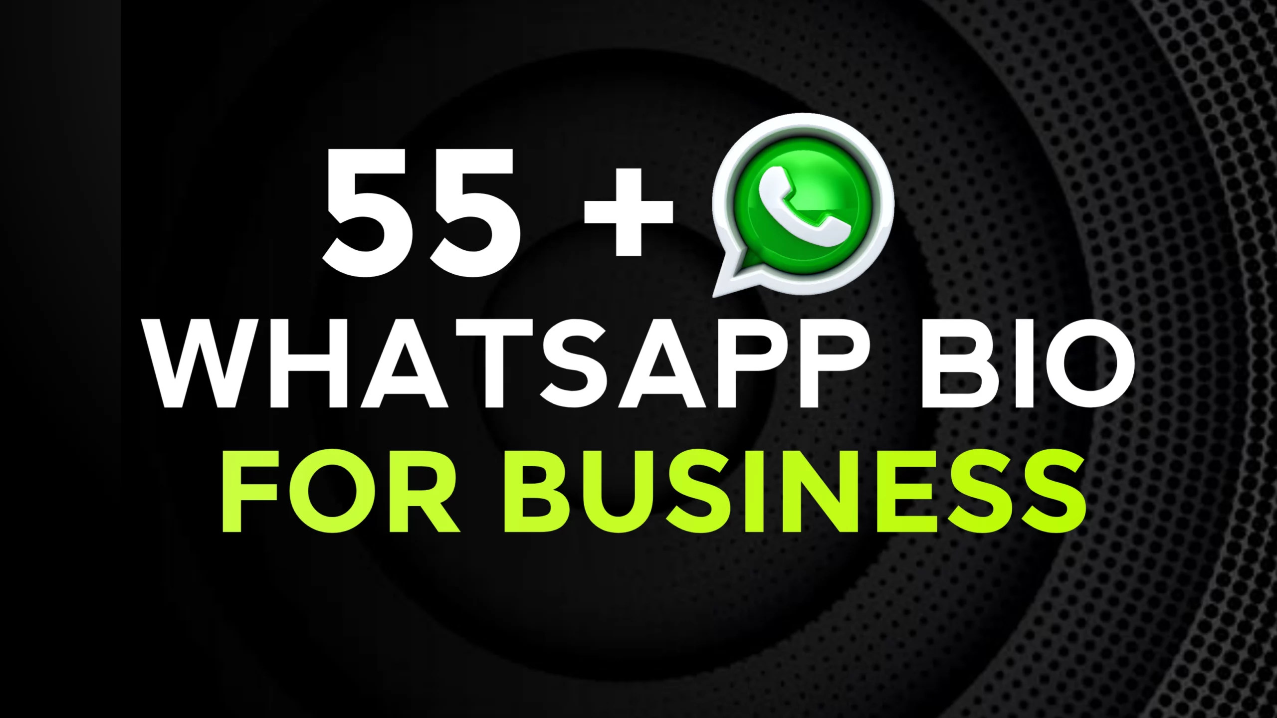 55 Whatsapp Business Bio Ideas & Whatsapp Business Description
