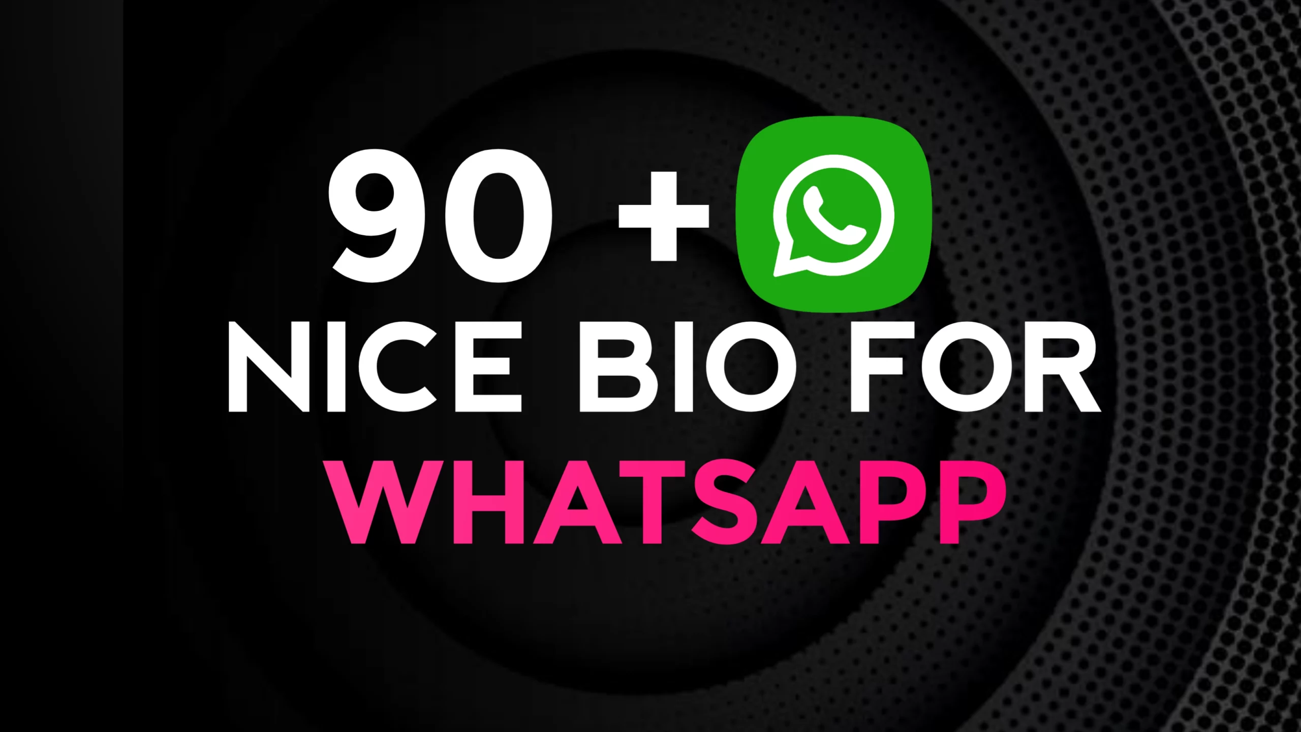 90+ Nice Bio for WhatsApp in English | Whatsapp Nice Bio