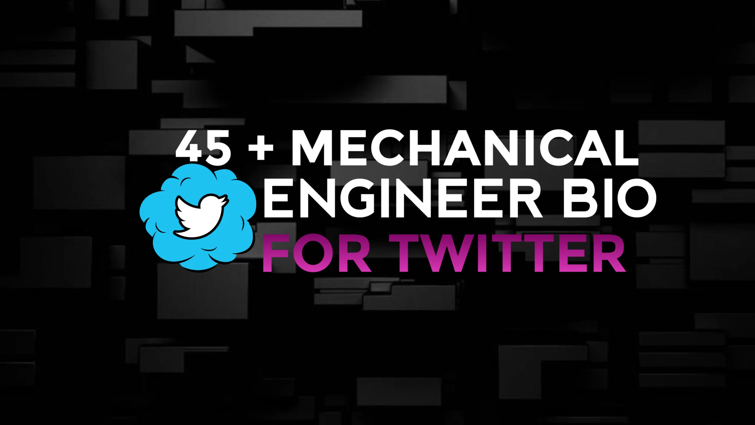45+ Twitter Bio For Mechanical Engineer To Attract Followers