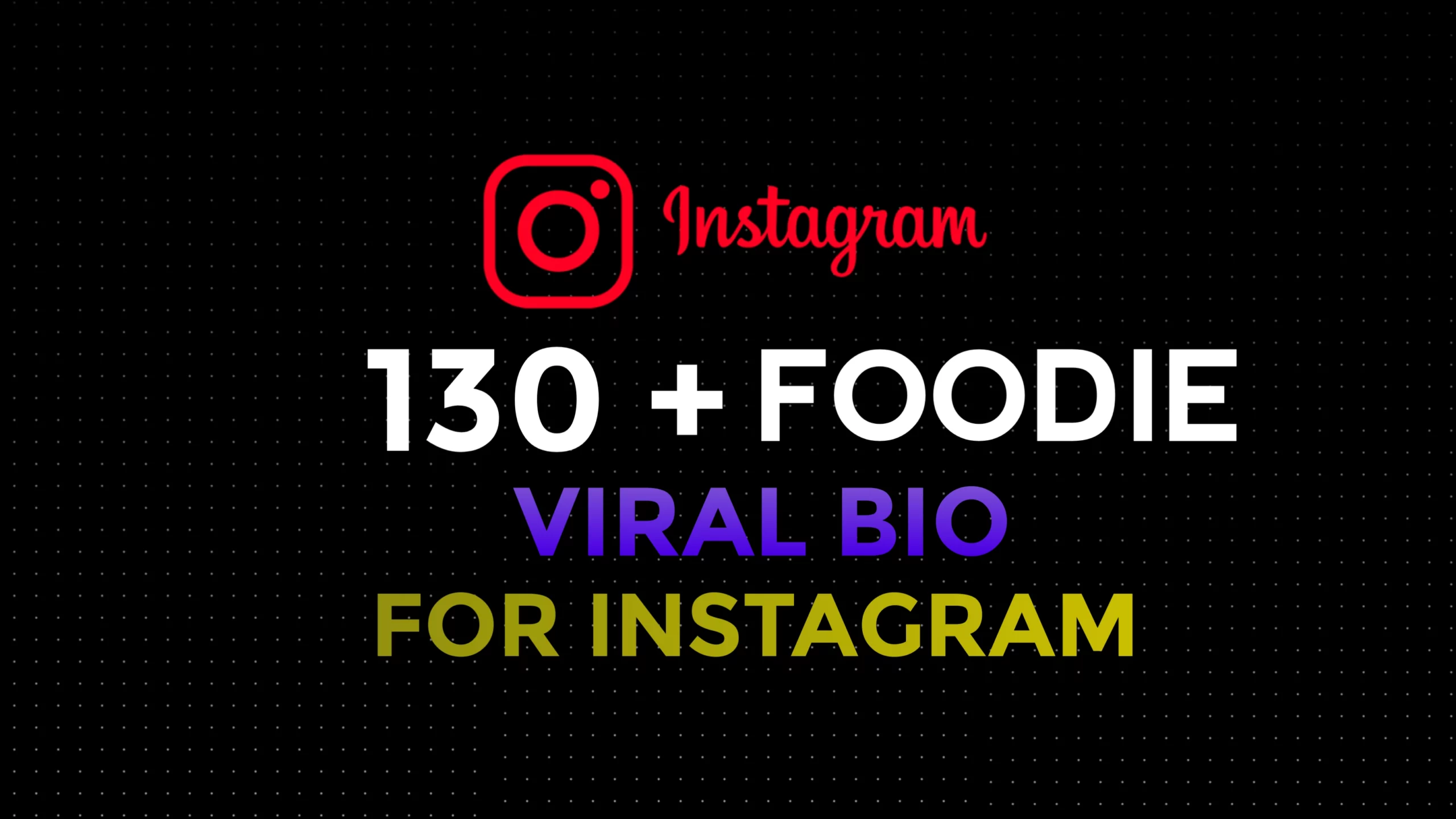 130+ Viral Bio for Instagram For Foodie Girl & Boy Copy And Paste