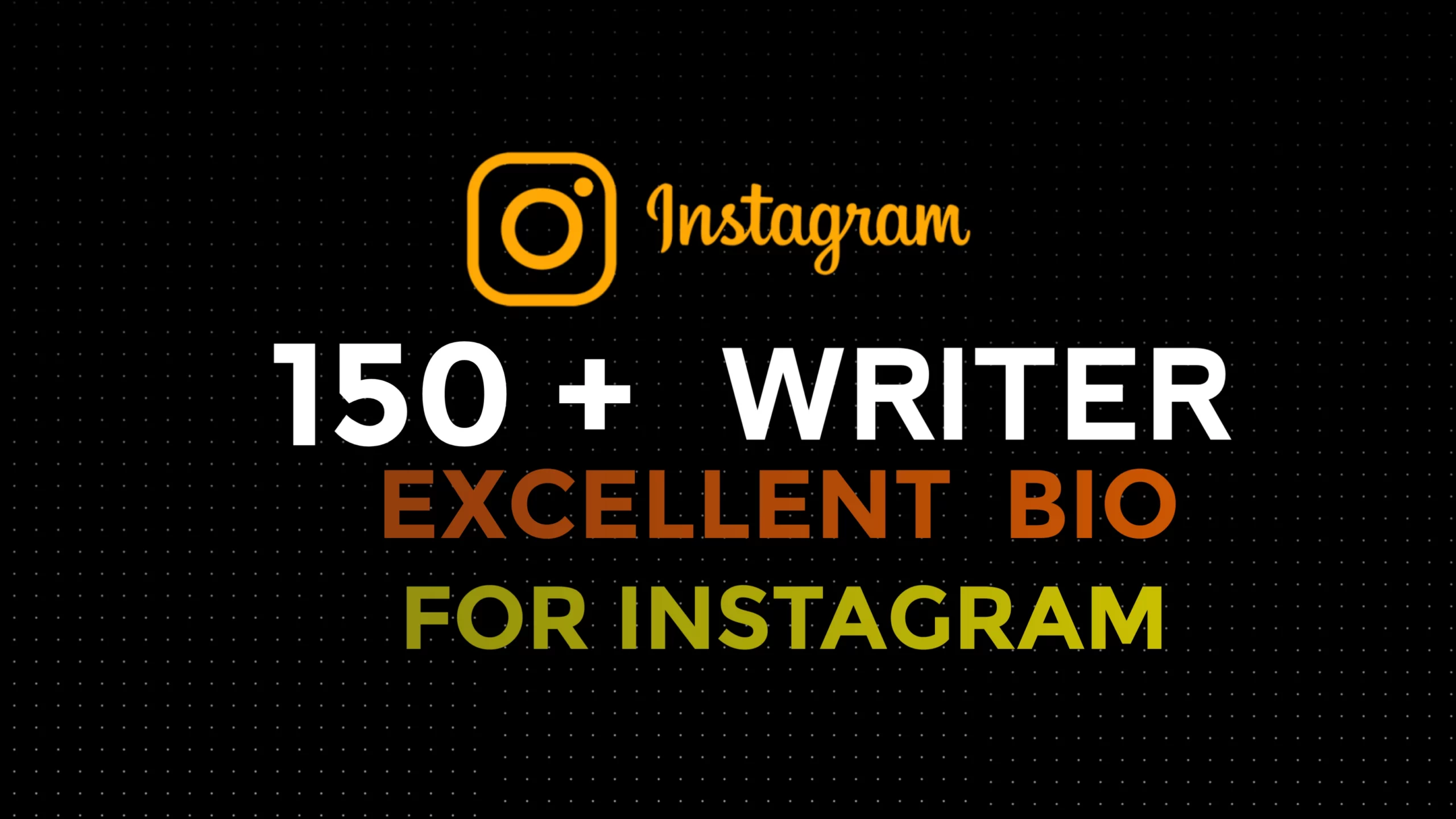 150+ Excellent Writer Bio For Instagram Copy And Paste