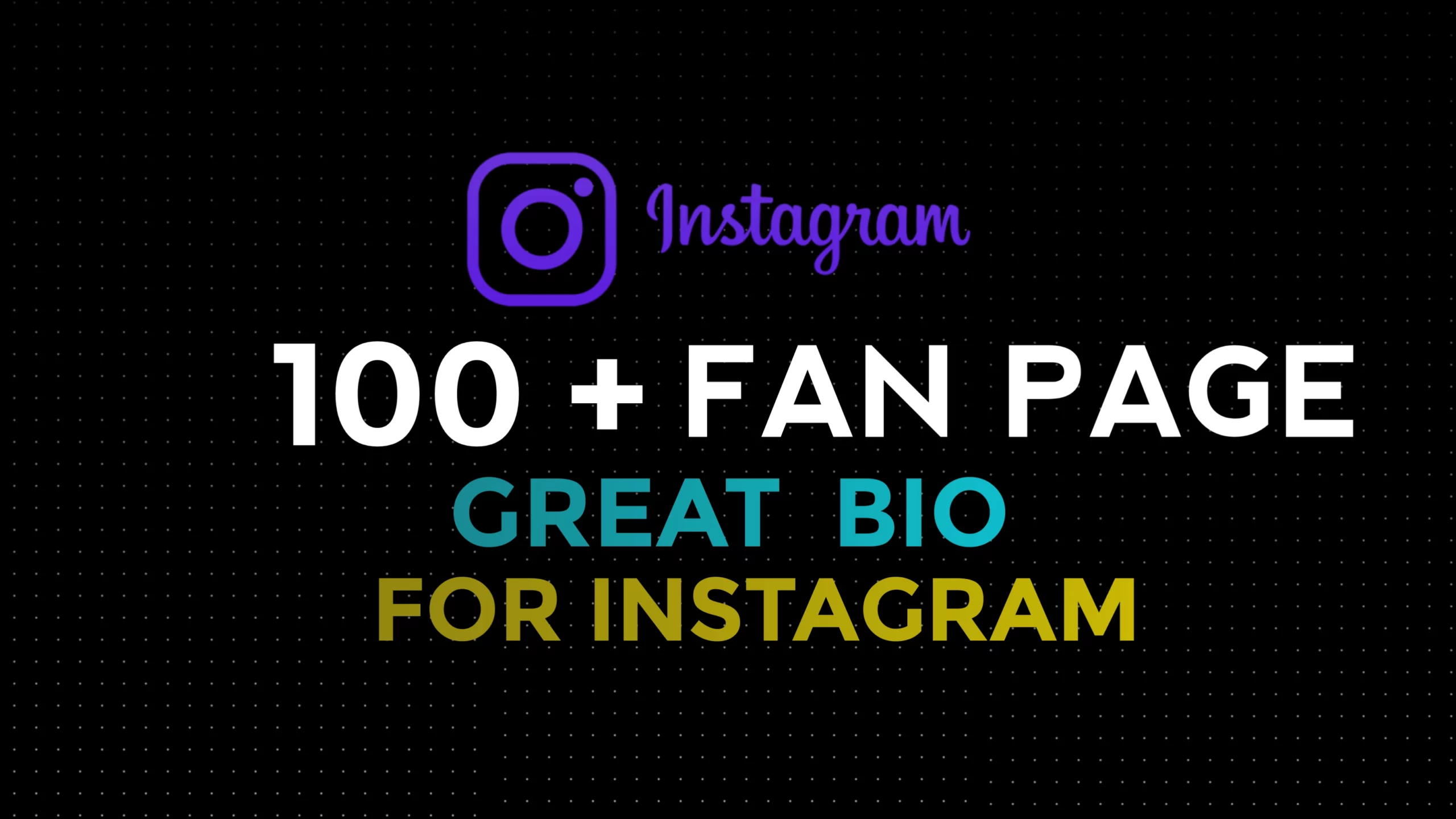 Great 100+ Instagram Bio For Fan Page Copy And Paste