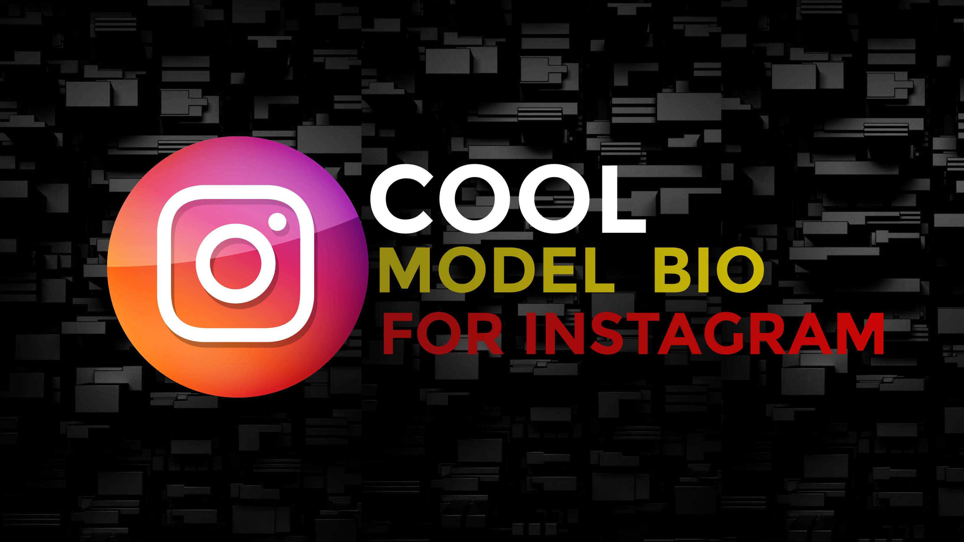 Cool Stylish Model Bio For Instagram Boys&Girls