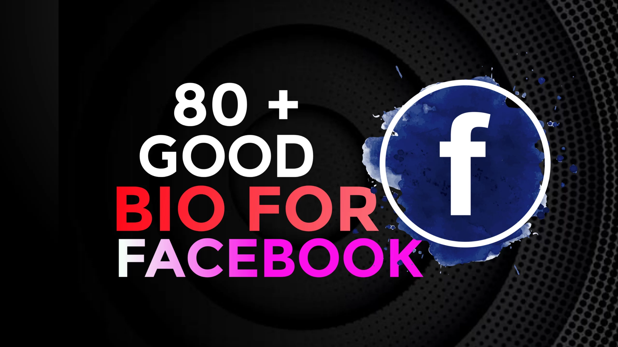 80+ Good Bio For Facebook: Facebook Profile Bio Ideas For Good