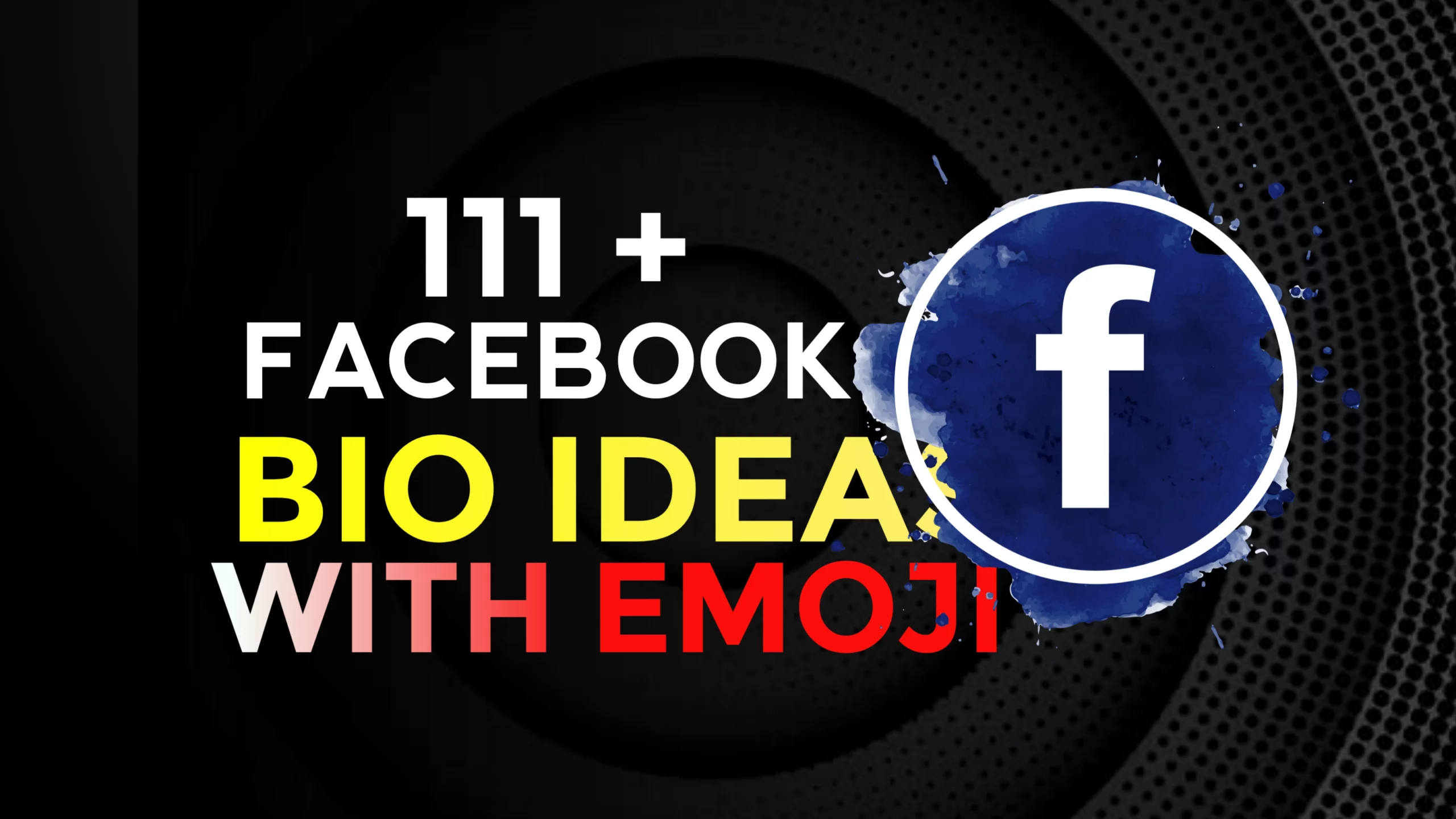 111+ Facebook Bio Ideas With Emoji For Girl & Boy