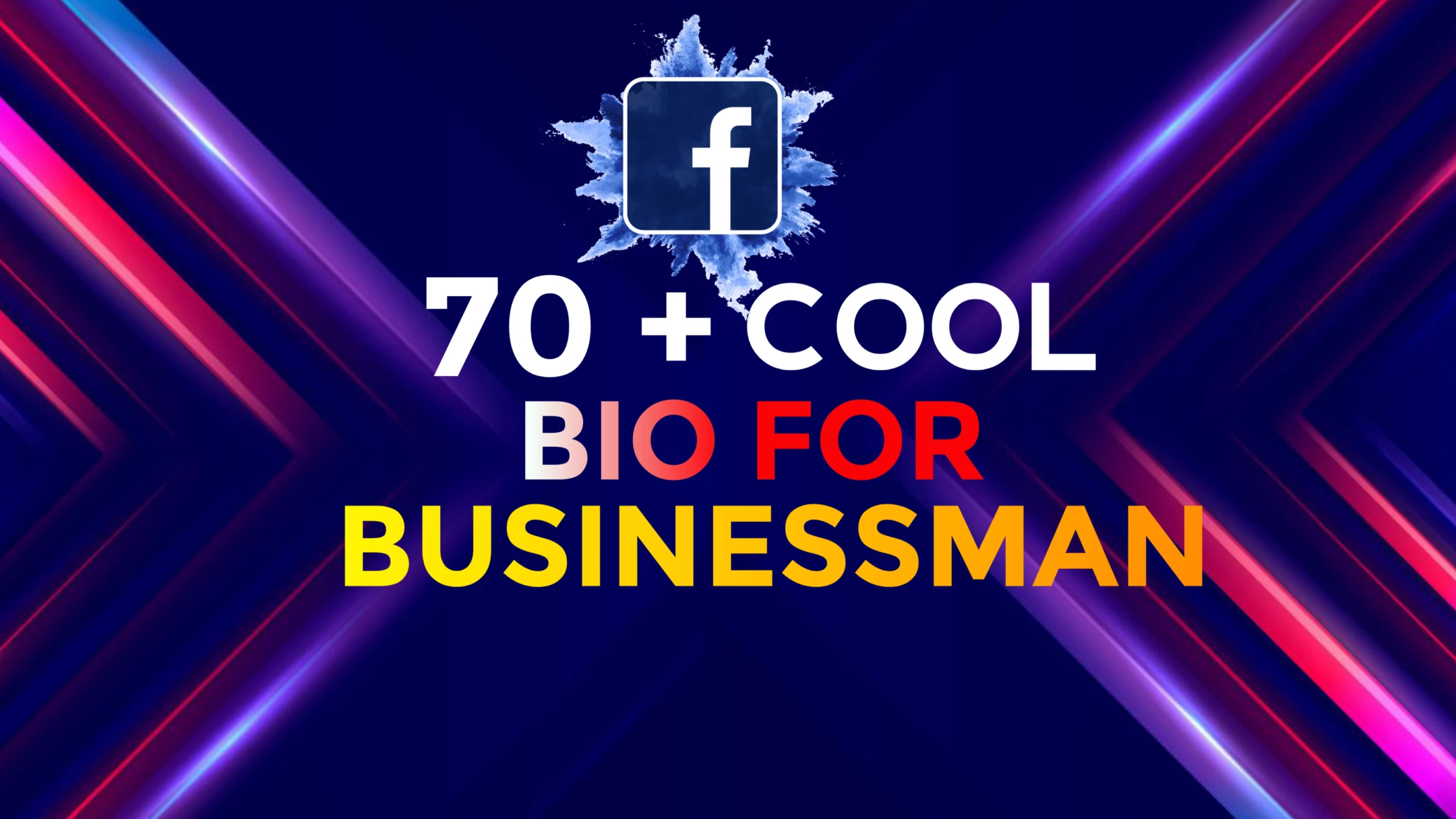 70 Impressive Facebook Bio For Businessman To IncreaseFollower