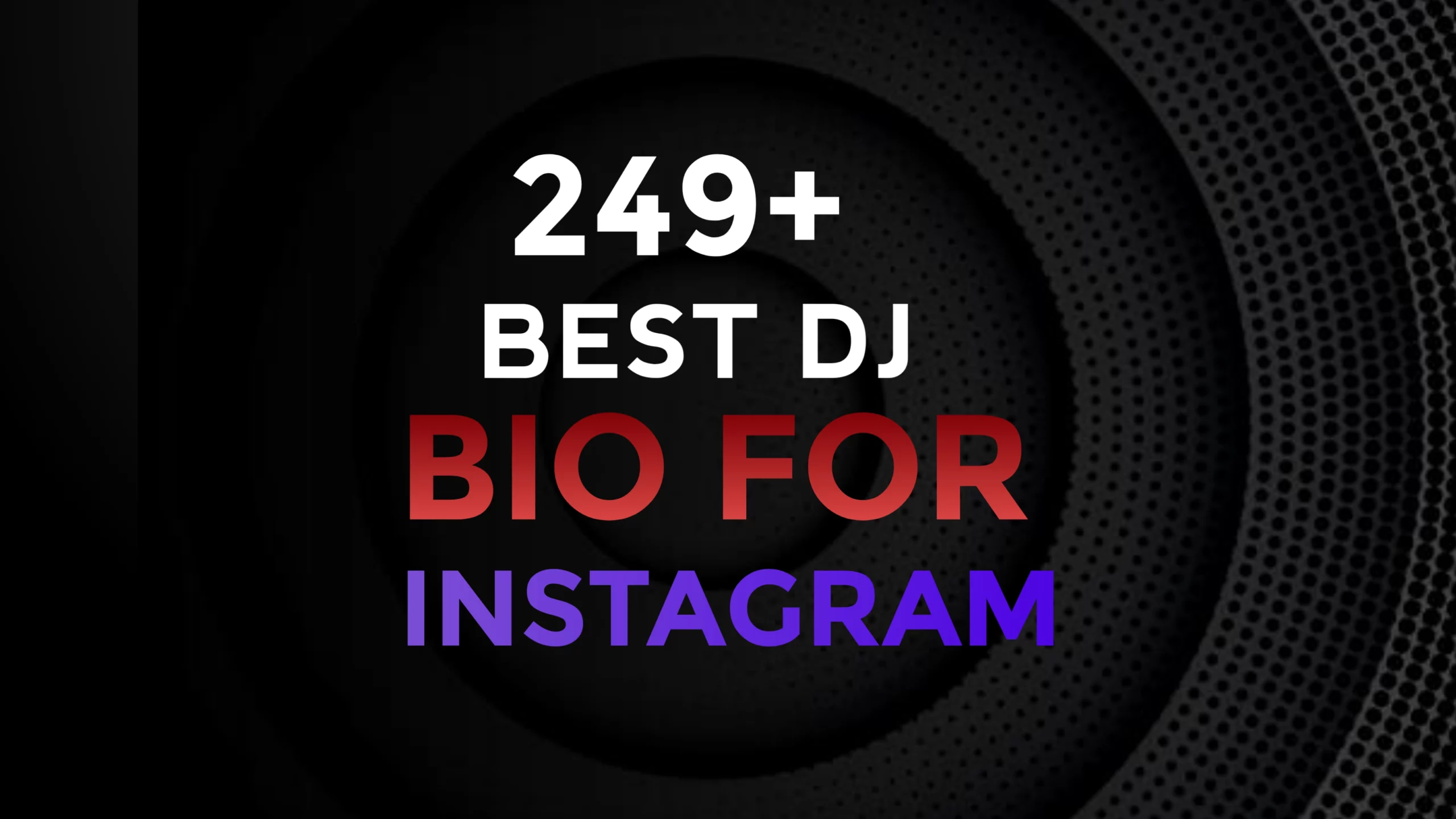 249+ Best Dj Bio For Instagram|Bio For Dj On Instagram|Music Dj