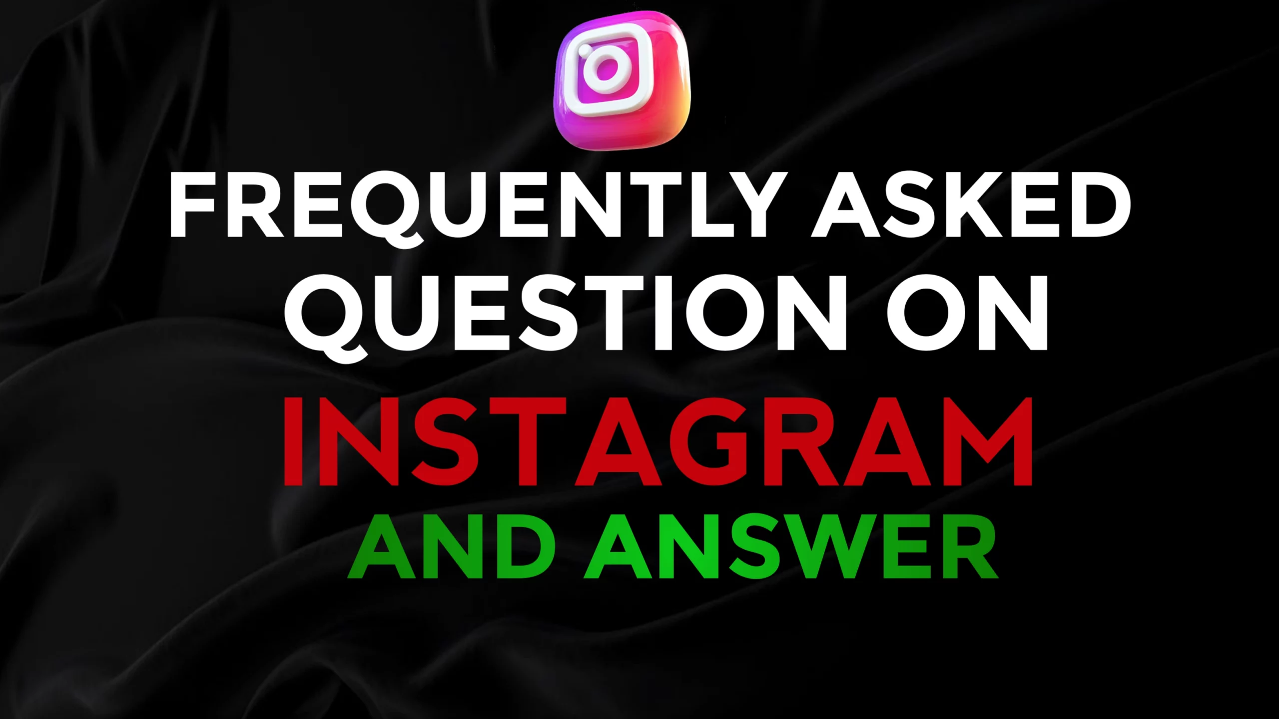Frequently Asked Questions on Instagram And Answer 2023