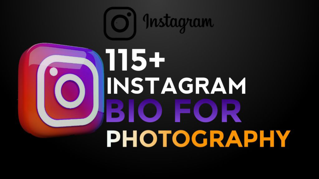 115+ Photography Bio For Instagram Copy And Paste-NewBioIdea