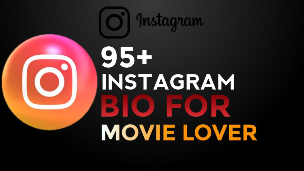 95+ Movie Buff Bio For Instagram & Movie Lover Bio Ideas