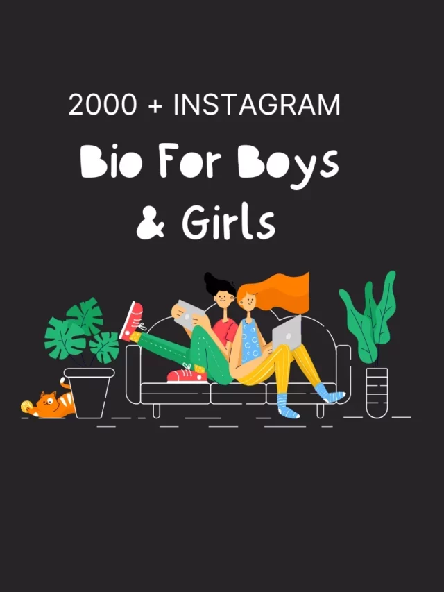 2000+ Bio For Instagram For Boys And Girls 2023 – NewBioIdea