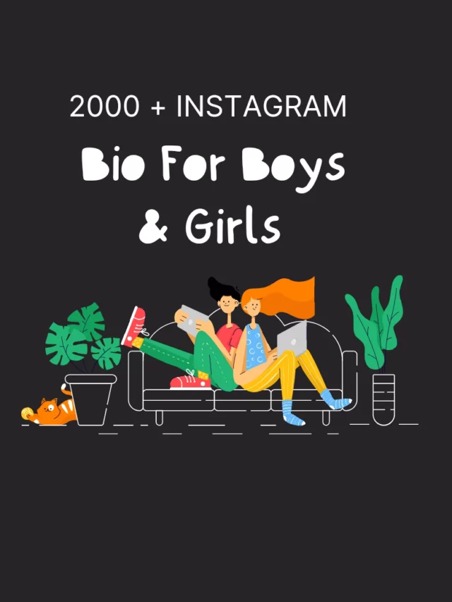 2000+ Bio For Instagram For Boys And Girls 2023 – NewBioIdea