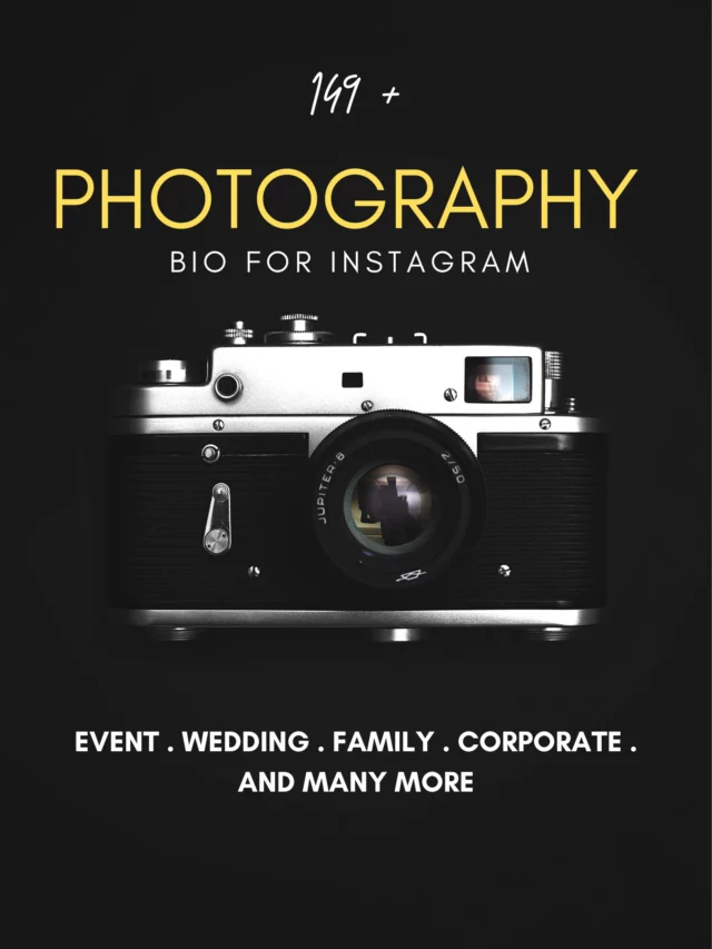 199+ Perfect Photography Bio For Instagram-To Increase Follower