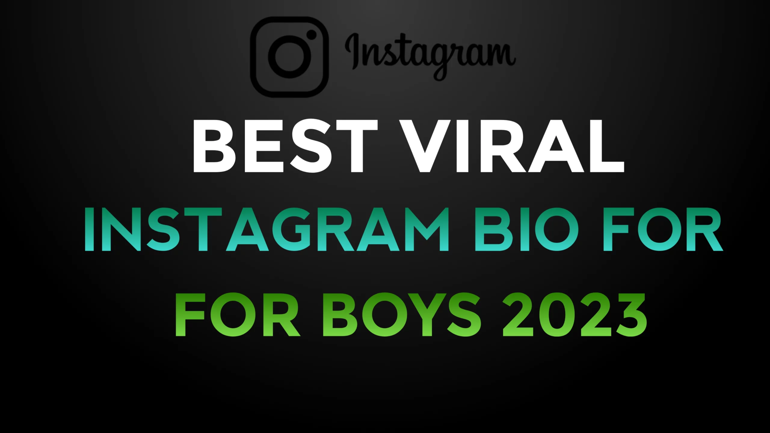 Best Instagram Bio For Boys 2023 - NewBioIdea