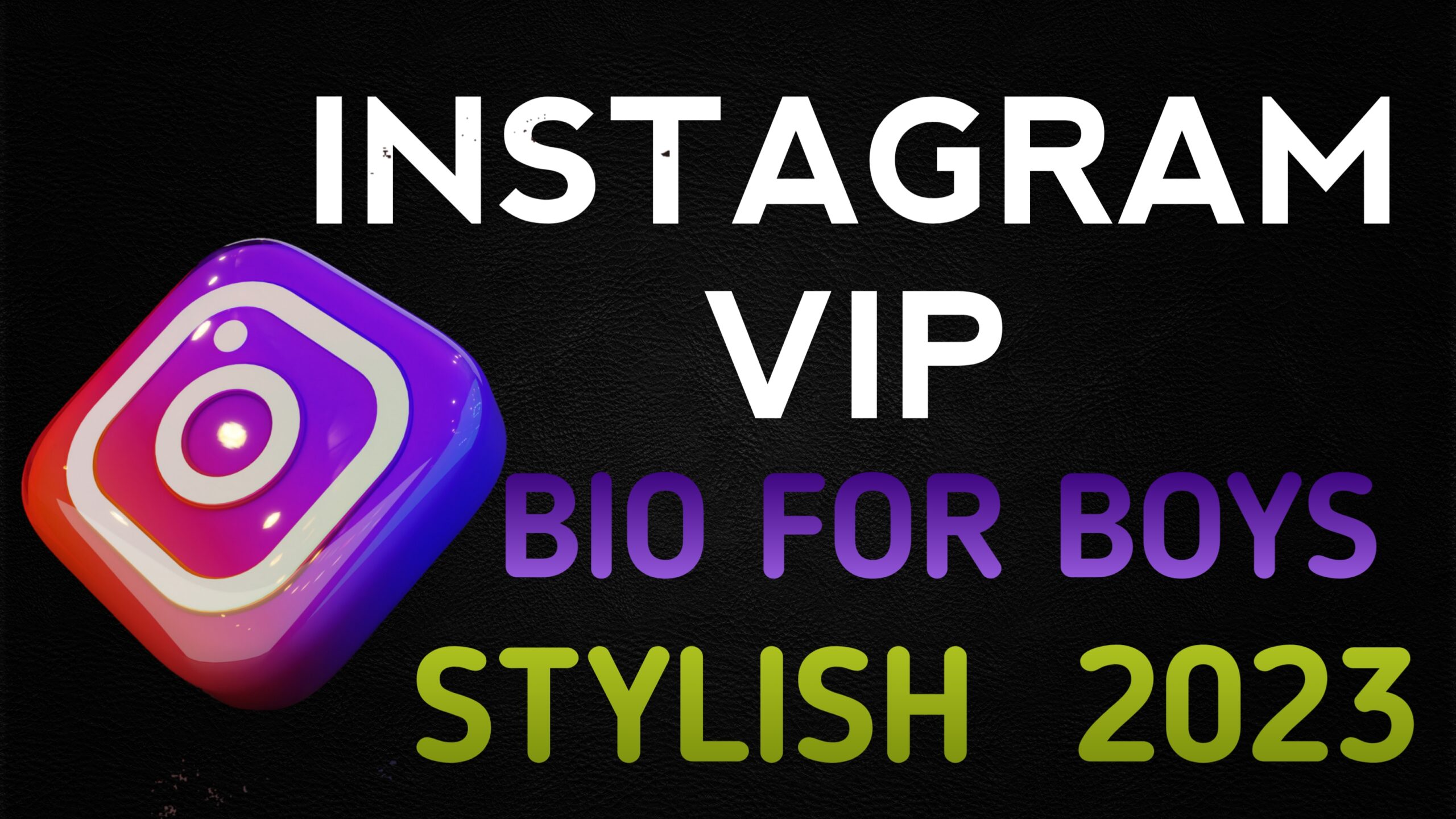 Instagram Vip Bio For Boy Stylish Font 2023 – NewBioIdea